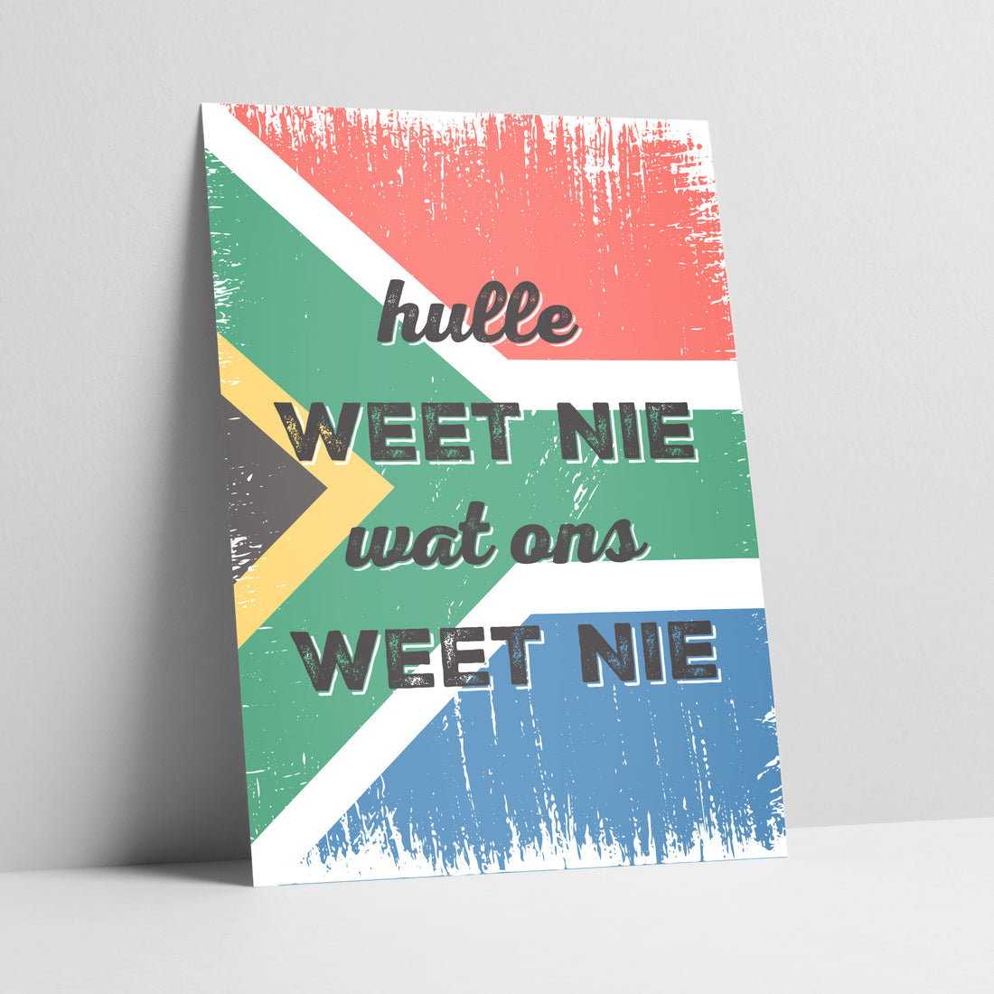 Hulle Weet Nie Wat Ons Weet Nie - South African Flag Typographic Art Print